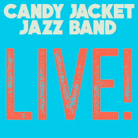 Candy Jacket Jazz Band
• LIVE! (2020)
